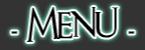 - MENU -